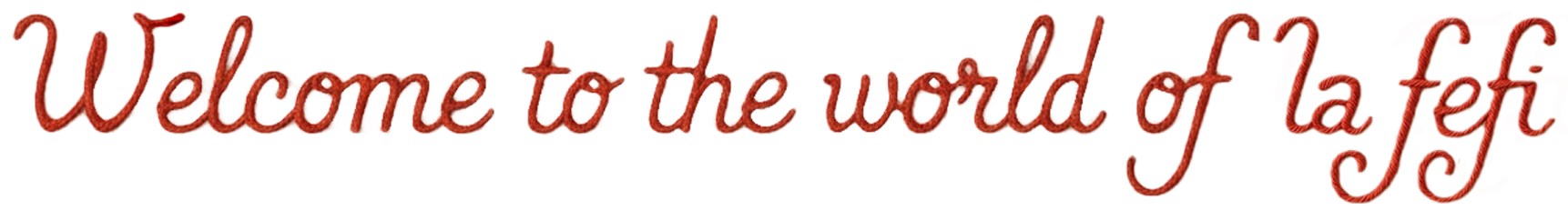 Woven red text reading 'Welcome to the world of la fefi' on a cream background